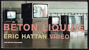 Imagen del vendedor de Eric Hattan. Video. Beton liquide. a la venta por Antiquariat Dennis R. Plummer