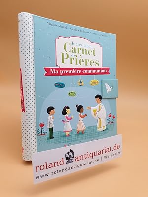 Bild des Verkufers fr Je cre mon carnet de prires - Ma premire communion - livre avec stickers (Vie chrtienne) zum Verkauf von Roland Antiquariat UG haftungsbeschrnkt