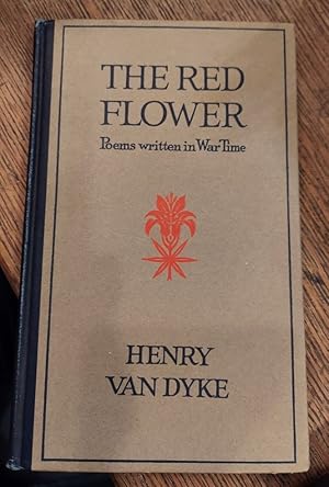 Bild des Verkufers fr The Red Flower : Poems Written in War Time zum Verkauf von The Book House, Inc.  - St. Louis