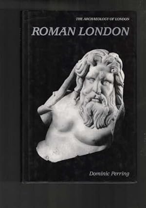 Roman London (The Archaeology of London)