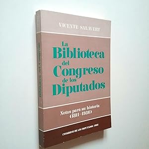 Seller image for La Biblioteca del Congreso de los Diputados. Notas para su historia (1811-1936) for sale by MAUTALOS LIBRERA