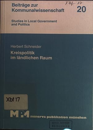 Seller image for Kreispolitik im lndlichen Raum : e. vgl. Unters. ber Landkreispolitik. Beitrge zur Kommunalwissenschaft ; 20 for sale by books4less (Versandantiquariat Petra Gros GmbH & Co. KG)