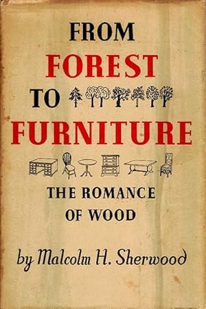 From Forest to Furniture: The Romance of Wood