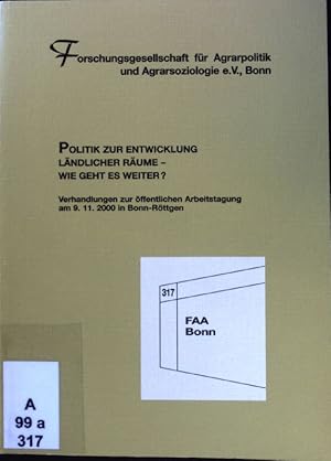 Bild des Verkufers fr Politik zur Entwicklung lndlicher Rume : wie geht es weiter? ; Verhandlungen der ffentlichen Arbeitstagung am 9.11.2000 in Bonn-Rttgen. Schriftenreihe der Forschungsgesellschaft fr Agrarpolitik und Agrarsoziologie ; 317. zum Verkauf von books4less (Versandantiquariat Petra Gros GmbH & Co. KG)