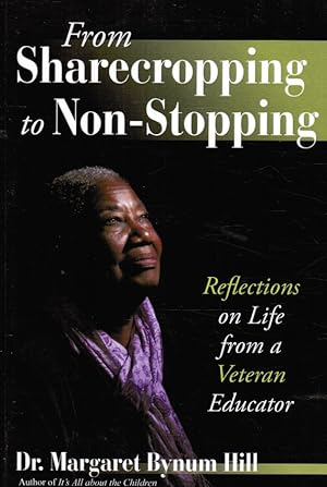 Seller image for From Sharecropping to Non-Stopping: Reflections on Life from a Veteran Educator for sale by Bookshop Baltimore