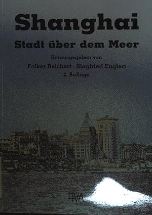 Seller image for Shanghai : Stadt ber dem Meer. for sale by books4less (Versandantiquariat Petra Gros GmbH & Co. KG)