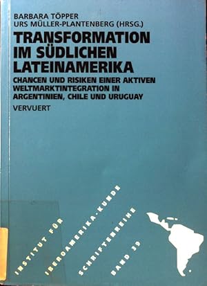 Seller image for Transformation im sdlichen Lateinamerika : Chancen und Risiken einer aktiven Weltmarktintegration in Argentinien, Chile und Uruguay. Schriftenreihe des Instituts fr Iberoamerika-Kunde ; Bd. 39. for sale by books4less (Versandantiquariat Petra Gros GmbH & Co. KG)