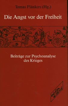 Seller image for Die Angst vor der Freiheit. Beitrge zur Psychoanalyse des Krieges. for sale by Fundus-Online GbR Borkert Schwarz Zerfa