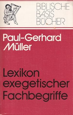 Imagen del vendedor de Lexikon exegetischer Fachbegriffe. Biblische Basis-Bcher ; Band 1. a la venta por Versandantiquariat Nussbaum