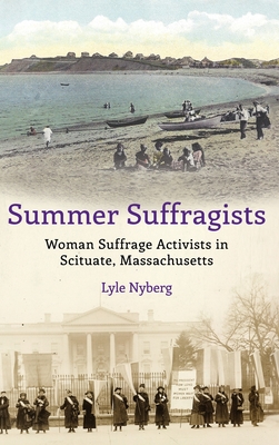 Seller image for Summer Suffragists: Woman Suffrage Activists in Scituate, Massachusetts (Hardback or Cased Book) for sale by BargainBookStores