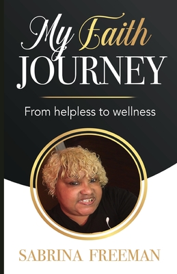 Immagine del venditore per My Faith Journey: From Helpless to Wellness (Paperback or Softback) venduto da BargainBookStores