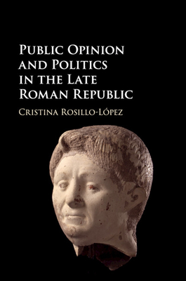 Immagine del venditore per Public Opinion and Politics in the Late Roman Republic (Paperback or Softback) venduto da BargainBookStores
