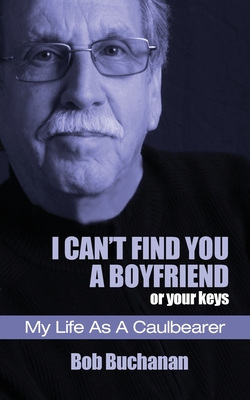 Immagine del venditore per I Can't Find You a Boyfriend .or Your Keys: My Life as a Caulbearer (Paperback or Softback) venduto da BargainBookStores