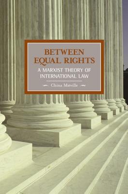 Imagen del vendedor de Between Equal Rights: A Marxist Theory of International Law (Paperback or Softback) a la venta por BargainBookStores