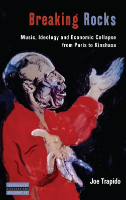Imagen del vendedor de Breaking Rocks: Music, Ideology and Economic Collapse, from Paris to Kinshasa (Paperback or Softback) a la venta por BargainBookStores