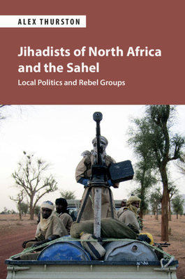 Immagine del venditore per Jihadists of North Africa and the Sahel: Local Politics and Rebel Groups (Paperback or Softback) venduto da BargainBookStores