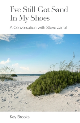 Image du vendeur pour I've Still Got Sand in my Shoes: A Conversation with Steve Jarrell (Paperback or Softback) mis en vente par BargainBookStores