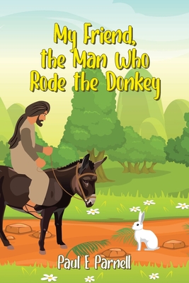 Imagen del vendedor de My Friend, the Man Who Rode the Donkey (Paperback or Softback) a la venta por BargainBookStores