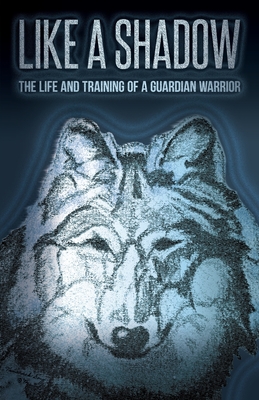 Imagen del vendedor de Like a Shadow: The Life and Training of a Guardian Warrior (Paperback or Softback) a la venta por BargainBookStores