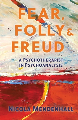 Seller image for Fear, Folly and Freud: A Psychotherapist in Psychoanalysis (Paperback or Softback) for sale by BargainBookStores