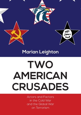 Seller image for Two American Crusades: Actors and Factors in the Cold War and the Global War on Terrorism (Paperback or Softback) for sale by BargainBookStores