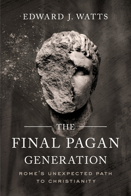 Immagine del venditore per The Final Pagan Generation: Rome's Unexpected Path to Christianity (Paperback or Softback) venduto da BargainBookStores