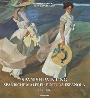 Seller image for Spanish Painting: Spanische Malerei, Pintura Espa�ola 1665 --1920 (Paperback or Softback) for sale by BargainBookStores