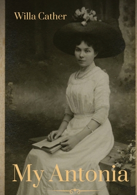 Seller image for My Antonia: A novel by Willa Cather (Paperback or Softback) for sale by BargainBookStores