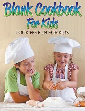 Bild des Verkufers fr Blank Cookbook For Kids: Cooking Fun For Kids (Paperback or Softback) zum Verkauf von BargainBookStores