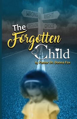 Imagen del vendedor de The Forgotten Child: From Brokenness to Healing Series (Paperback or Softback) a la venta por BargainBookStores