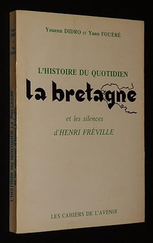 Imagen del vendedor de L'Histoire du quotidien "La Bretagne" et les silences d'Henri Frville a la venta por Abraxas-libris