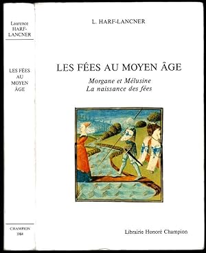 Les Fées au Moyen Age. Morgane et Mélusine : la naissance des fées. [thèse d'Etat, 1982]