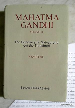 Mahatma Gandhi Volume II : The Discovery of Satyagrahn-On the Threshold.