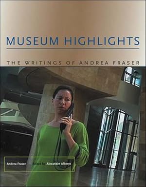 Immagine del venditore per Museum Highlights : The Writings of Andrea Fraser venduto da GreatBookPrices