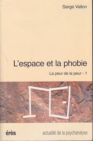 L'espace et La Phobie. La Peur De La Peur - 1