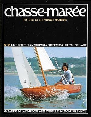 Revue "Le Chasse-Marée" (histoire et ethnologie maritime) n°96, mars 1996 [Bordeaux, Dordogne, Jo...