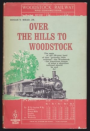 Bild des Verkufers fr Over the Hills to Woodstock: The Saga of the Woodstock Railroad zum Verkauf von JNBookseller