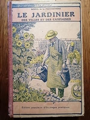 Le jardinier des villes et des campagnes vers 1905 - BOREL de la PREVOSTIERE - Jardins potagers d...