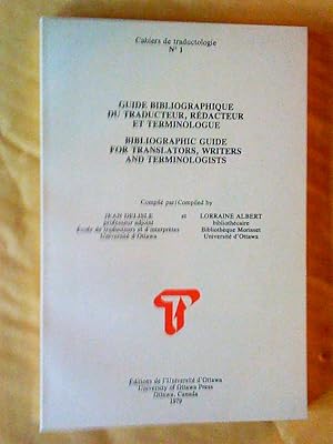 Immagine del venditore per Guide bibliographique du traducteur, rdacteur, et terminologue - Bibliographic guide for translators, writers, and terminologists venduto da Claudine Bouvier