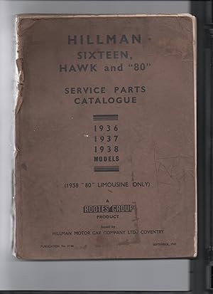 Hillman Sixteen. Hawk and '80'.Service Parts Catalogue 1936.1937.1938.