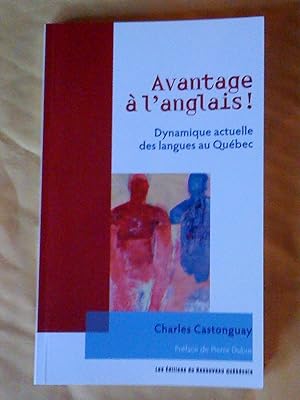 Bild des Verkufers fr Avantage  l'anglais!: dynamique actuelle des langues au Qubec zum Verkauf von Claudine Bouvier