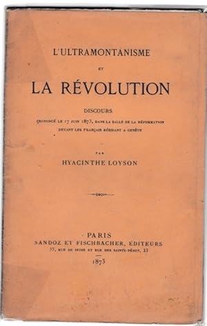 Bild des Verkufers fr L'ultramontanisme et la rvolution. Discours prononc le 17 juin 1873 dans la salle de la rformation devant les Franais rsidant  Genve zum Verkauf von ArturusRex