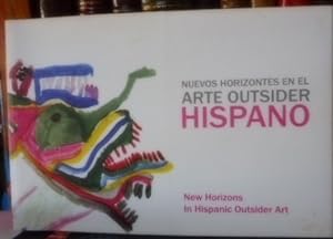 NUEVOS HORIZONTES EN EL ARTE OUTSIDER HISPANO - NEW HORIZONS IN HISPANIC OUTSIDER ART