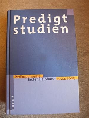 Immagine del venditore per Predigtstudien fr das Kirchenjahr 2002/2003. Perikopenreihe I - Erster Halbband. venduto da Antiquariat Sasserath