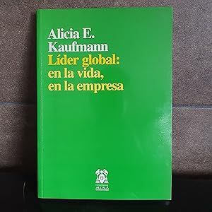 Image du vendeur pour Lider global: en la vida, en la empresa, KAUFMANN, ALICIA mis en vente par Lauso Books