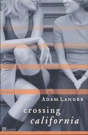 Seller image for Crossing California. Roman. Aus dem Englischen von Christa Krger und Grete Osterwald. for sale by ANTIQUARIAT ERDLEN