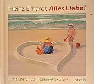 Bild des Verkufers fr Alles Liebe!. Heinz Erhardt. Mit Bildern von Gerhard Glck zum Verkauf von Logo Books Buch-Antiquariat
