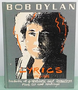 Image du vendeur pour Bob Dylan: Lyrics, 1962-1985- Includes All of Writings and Drawings Plus 120 New Writings mis en vente par Argyl Houser, Bookseller