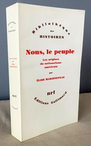 Image du vendeur pour Nous, le peuple. Les origines du nationalisme amricain. mis en vente par Latulu