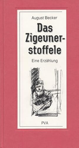 Bild des Verkufers fr Das Zigeunerstoffele. Eine Erzhlung. Illustriert von Svenja Korb. Mit einem Nachwort von Rolf Paulus. zum Verkauf von ANTIQUARIAT ERDLEN